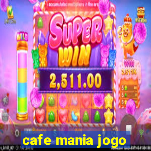 cafe mania jogo